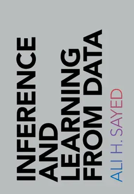 Inferencia y aprendizaje a partir de datos (Sayed Ali H. (Ecole Polytechnique Federale de Lausanne)) - Inference and Learning from Data (Sayed Ali H. (Ecole Polytechnique Federale de Lausanne))
