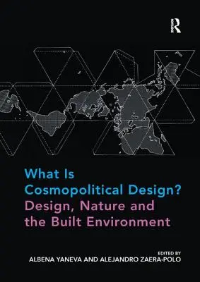 ¿Qué es el diseño cosmopolítico? Diseño, naturaleza y entorno construido - What Is Cosmopolitical Design? Design, Nature and the Built Environment