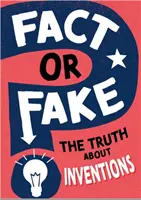 ¿Verdad o mentira? La verdad sobre los inventos - Fact or Fake?: The Truth About Inventions