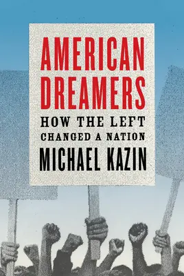 American Dreamers: Cómo la izquierda cambió una nación - American Dreamers: How the Left Changed a Nation