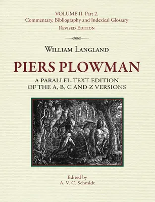 Piers Plowman: Una edición de textos paralelos de las versiones A, B, C y Z: Volumen II, Parte 2. Comentario, bibliografía y glosa indiciaria - Piers Plowman: A Parallel-Text Edition of the A, B, C and Z Versions: Volume II, Part 2. Commentary, Bibliography and Indexical Gloss