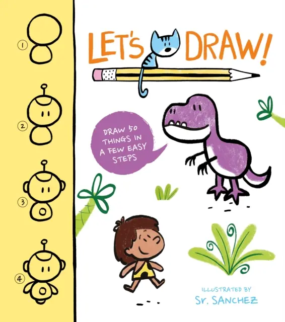 ¡A Dibujar! - Dibuja 50 cosas en pocos pasos - Let's Draw! - Draw 50 Things in a Few Easy Steps