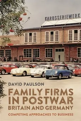 Family Firms in Postwar Britain and Germany: Enfoques empresariales contrapuestos - Family Firms in Postwar Britain and Germany: Competing Approaches to Business