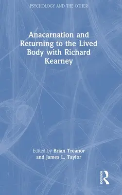 Anacarnation and Returning to the Lived Body con Richard Kearney - Anacarnation and Returning to the Lived Body with Richard Kearney