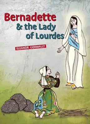 Bernadette y la Señora de Lourdes - Bernadette & the Lady of Lourdes