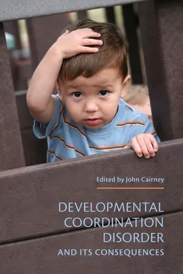 Trastorno del desarrollo de la coordinación y sus consecuencias - Developmental Coordination Disorder and Its Consequences