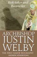 Arzobispo Justin Welby: Arriesgado y reconciliador - Archbishop Justin Welby: Risk-taker and Reconciler