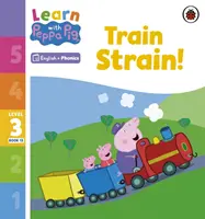 Aprende con Peppa Phonics Nivel 3 Libro 13 - ¡Train Strain! (Lector de fonética) - Learn with Peppa Phonics Level 3 Book 13 - Train Strain! (Phonics Reader)