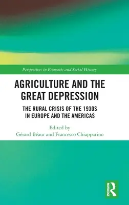 Agricultura y Gran Depresión: La crisis rural de los años treinta en Europa y América - Agriculture and the Great Depression: The Rural Crisis of the 1930s in Europe and the Americas