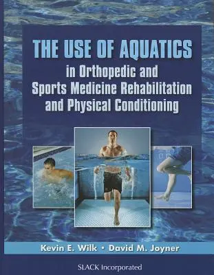 El uso de la acuática en la rehabilitación y el acondicionamiento físico en ortopedia y medicina deportiva - The Use of Aquatics in Orthopedics and Sports Medicine Rehabilitation and Physical Conditioning