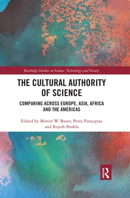 La autoridad cultural de la ciencia: Comparación entre Europa, Asia, África y América - The Cultural Authority of Science: Comparing across Europe, Asia, Africa and the Americas