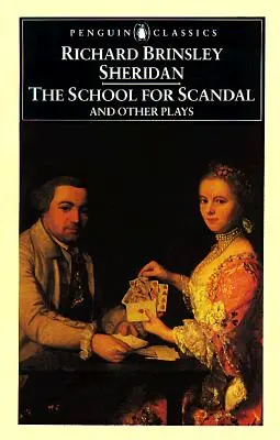 La escuela del escándalo y otras obras - The School for Scandal and Other Plays