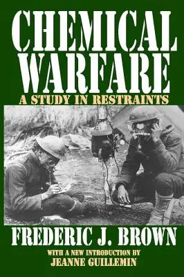 La guerra química: A Study in Restraints - Chemical Warfare: A Study in Restraints