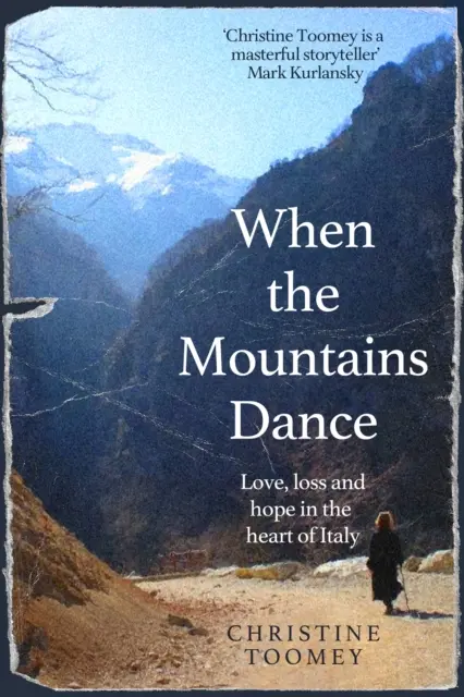 Cuando bailan las montañas - Amor, pérdida y esperanza en el corazón de Italia - When the Mountains Dance - Love, loss and hope in the heart of Italy