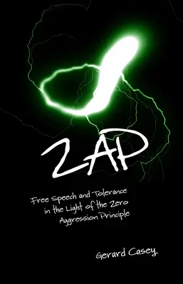 Zap: Libertad de expresión y tolerancia a la luz del principio de agresión cero - Zap: Free Speech and Tolerance in the Light of the Zero Aggression Principle