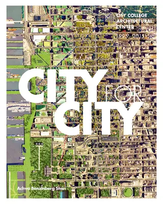 Ciudad por Ciudad: Centro de Arquitectura del City College: 1995-2015 - City for City: City College Architectural Center: 1995-2015