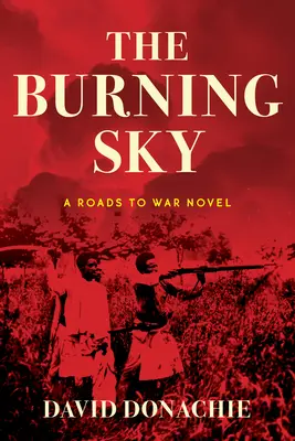 El cielo en llamas: Una novela de Roads to War - The Burning Sky: A Roads to War Novel