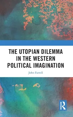 El dilema utópico en la imaginación política occidental - The Utopian Dilemma in the Western Political Imagination