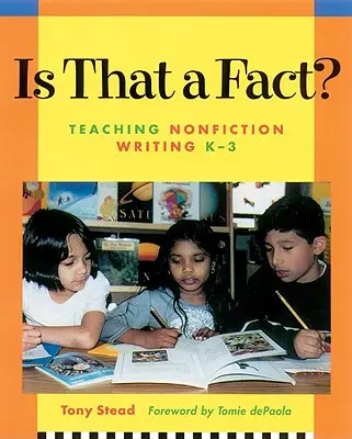 ¿Es un hecho? Enseñanza de la escritura de no ficción, K-3 - Is That a Fact?: Teaching Nonfiction Writing, K-3