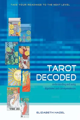 Tarot Descodificado: Entendiendo y Usando Dignidades y Correspondencias - Tarot Decoded: Understanding and Using Dignities and Correspondences