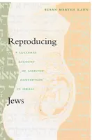 Judíos reproductores: Un relato cultural de la concepción asistida en Israel - Reproducing Jews: A Cultural Account of Assisted Conception in Israel