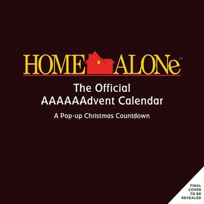 Solo en casa: The Official Aaaaaadvent Calendar (Calendario de Adviento 2021) - Home Alone: The Official Aaaaaadvent Calendar (2021 Advent Calendar)