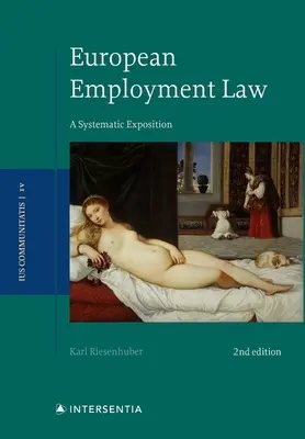 Derecho laboral europeo, 2ª edición: A Systematic Exposition Volume 4 - European Employment Law, 2nd Edition: A Systematic Exposition Volume 4