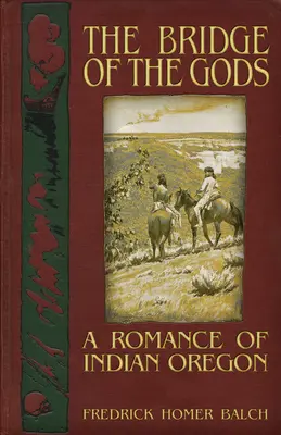 El puente de los dioses: Un romance del Oregón indio - The Bridge of the Gods: A Romance of Indian Oregon