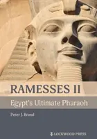 Ramsés II, el último faraón de Egipto - Ramesses II, Egypt's Ultimate Pharaoh