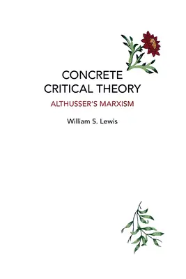 Teoría crítica concreta: El marxismo de Althusser - Concrete Critical Theory: Althusser's Marxism