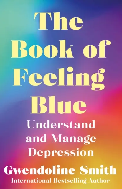 El libro de la angustia - Comprende y controla la ansiedad - Book of Feeling Blue - Understand and Manage Depression