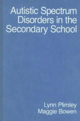 Trastornos del espectro autista en la enseñanza secundaria - Autistic Spectrum Disorders in the Secondary School