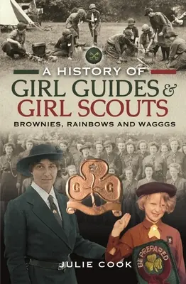 Historia de las Guías Scouts: Brownies, Rainbows y Wagggs - A History of Girl Guides and Girl Scouts: Brownies, Rainbows and Wagggs