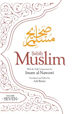 Sahih Muslim (Volumen 7): Con el Comentario Completo del Imam Nawawi - Sahih Muslim (Volume 7): With Full Commentary by Imam Nawawi