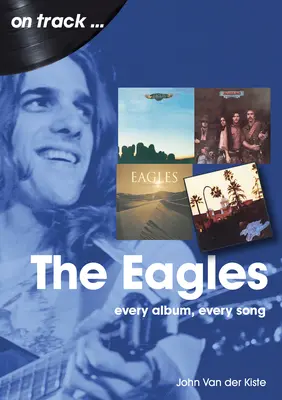 Eagles: Cada álbum, cada canción - Eagles: Every Album, Every Song