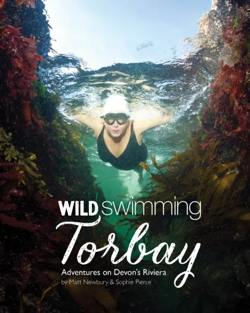 Wild Swimming Torbay - Aventuras en la Riviera de Devon (Torquay, Paignton y Brixham) - Wild Swimming Torbay - Adventures on Devon's Riviera (Torquay, Paignton and Brixham)