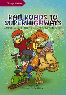 Del ferrocarril a las superautopistas: Manual de grandes ideas que han hecho nuestro mundo más pequeño - Railroads to Superhighways: A Handbook on Big Ideas That Have Made Our World Smaller