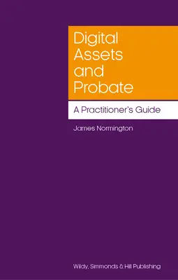 Bienes digitales y sucesión: Guía práctica - Digital Assets and Probate: A Practitioner's Guide