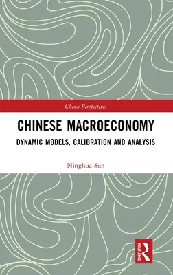 Macroeconomía China: Modelos dinámicos, calibración y análisis - Chinese Macroeconomy: Dynamic Models, Calibration and Analysis