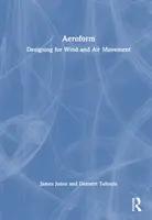 Aeroforma: Diseñar para el viento y el movimiento del aire - Aeroform: Designing for Wind and Air Movement