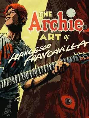 El arte de Archie de Francesco Francavilla - The Archie Art of Francesco Francavilla