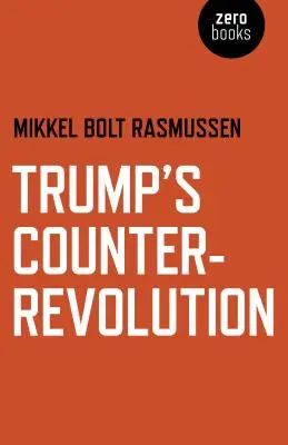 La contrarrevolución de Trump - Trump's Counter-Revolution