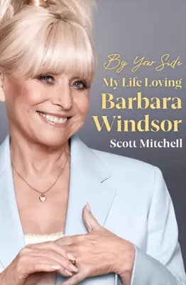 A tu lado: Mi vida amando a Barbara Windsor - By Your Side: My Life Loving Barbara Windsor