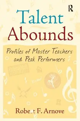 Abunda el talento: Perfiles de maestros y profesionales de alto rendimiento - Talent Abounds: Profiles of Master Teachers and Peak Performers