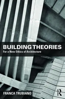 Teorías de la construcción: La arquitectura como arte de construir - Building Theories: Architecture as the Art of Building