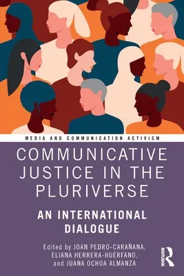 Justicia Comunicativa en el Pluriverso: Un diálogo internacional - Communicative Justice in the Pluriverse: An International Dialogue