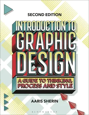 Introducción al diseño gráfico: Guía de pensamiento, proceso y estilo - Introduction to Graphic Design: A Guide to Thinking, Process, and Style