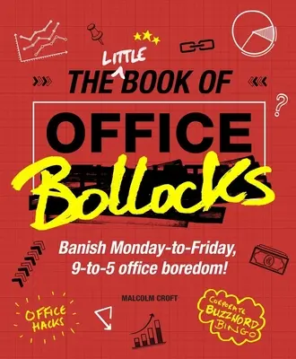 Little Book of Office Bollocks - ¡Destierra el aburrimiento de oficina de lunes a viernes! - Little Book of Office Bollocks - Banish Monday-to-Friday, 9-to-5 office boredom!