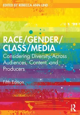 Raza/Género/Clases/Medios de comunicación: Considerando la diversidad a través de audiencias, contenidos y productores - Race/Gender/Class/Media: Considering Diversity Across Audiences, Content, and Producers