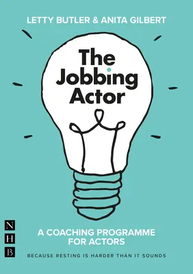 El actor que trabaja: Un programa de entrenamiento para actores - The Jobbing Actor: A Coaching Programme for Actors